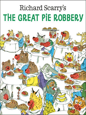 cover image of Richard Scarry's the Great Pie Robbery